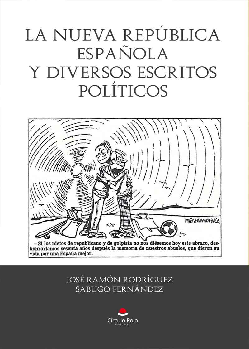 La nueva república Española y diversos escritos políticos