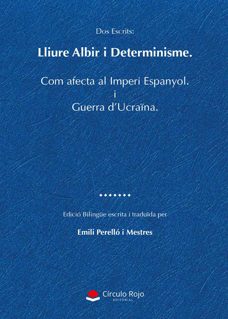 Emili Perelló Mestres publica ‘Dos escrits: Lliure albir i determinisme. Com afecta al Imperi Espanyol i Guerra d’Ucraïna’