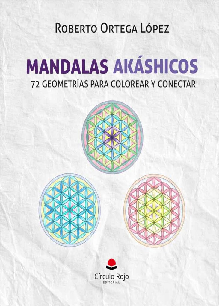 Mandalas Akáshicos. 72 Geometrías para colorear y conectar