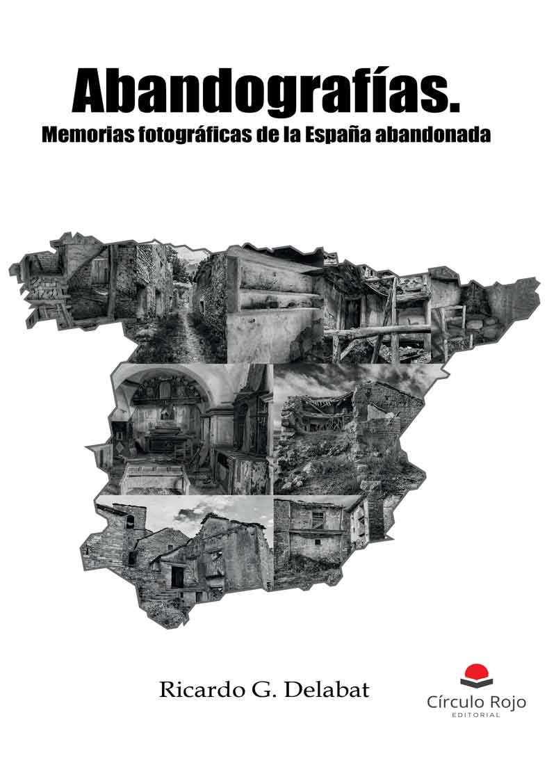 Abandografías. Memorias fotográficas de la España abandonada
