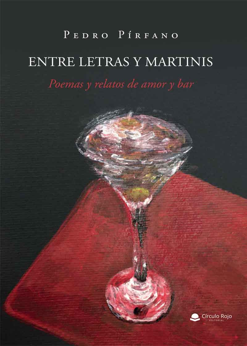 Entre letras y martinis. Poemas y relatos de amor y bar