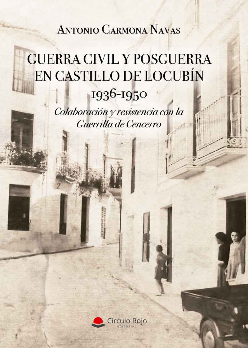 Guerra civil y posguerra en Castillo de Locubín 1936-1950