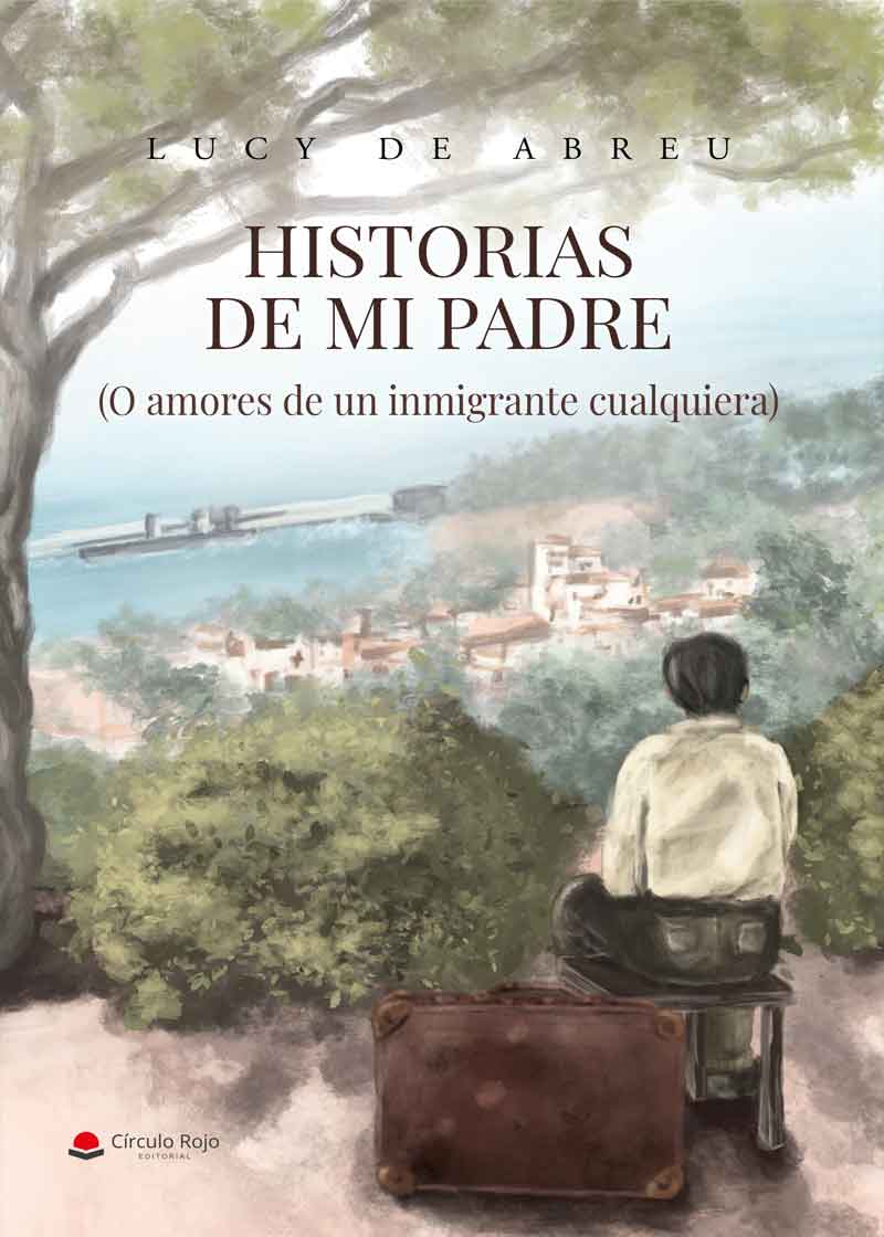 HISTORIAS DE MI PADRE - diciembre 2022 - Editorial Circulo Rojo