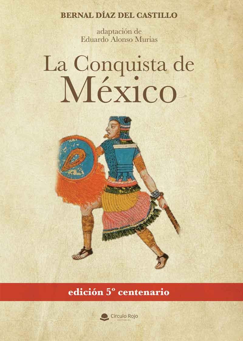 La Conquista De Mexico Editorial Circulo Rojo