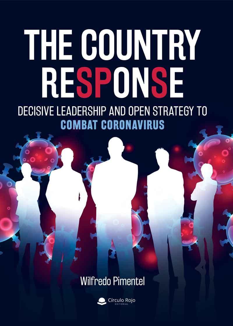 THE COUNTRY RESPONSE. Decisive Leadership and Strategy to Combat Coronavirus