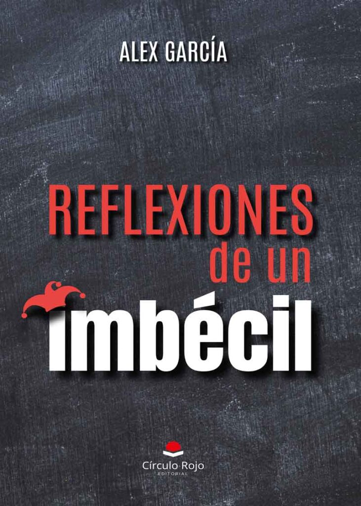 Reflexiones de un imbécil