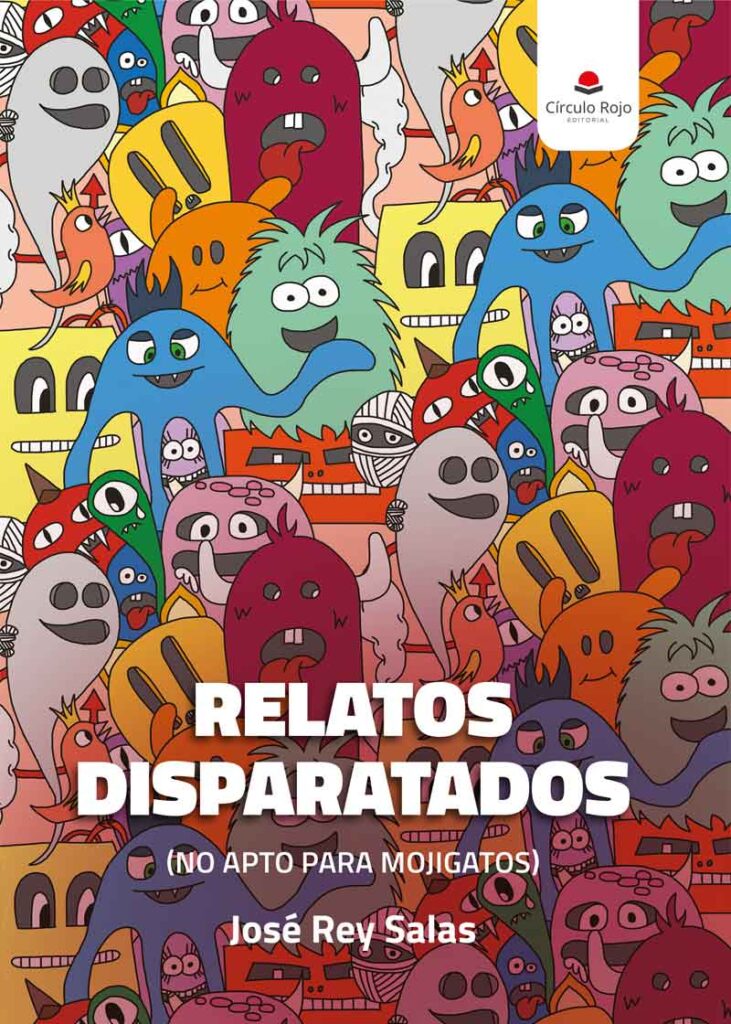 Relatos disparatados (no apto para mojigatos)