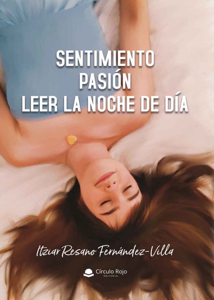 Sentimiento. Pasión. Leer la noche de día.