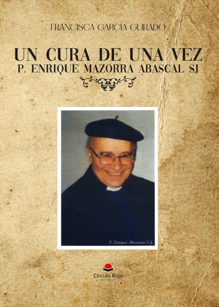 Un cura de una vez. P. Enrique Mazorra Abascal SJ