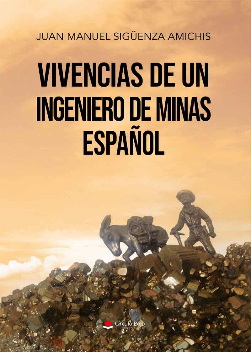 Vivencias de un ingeniero de minas español
